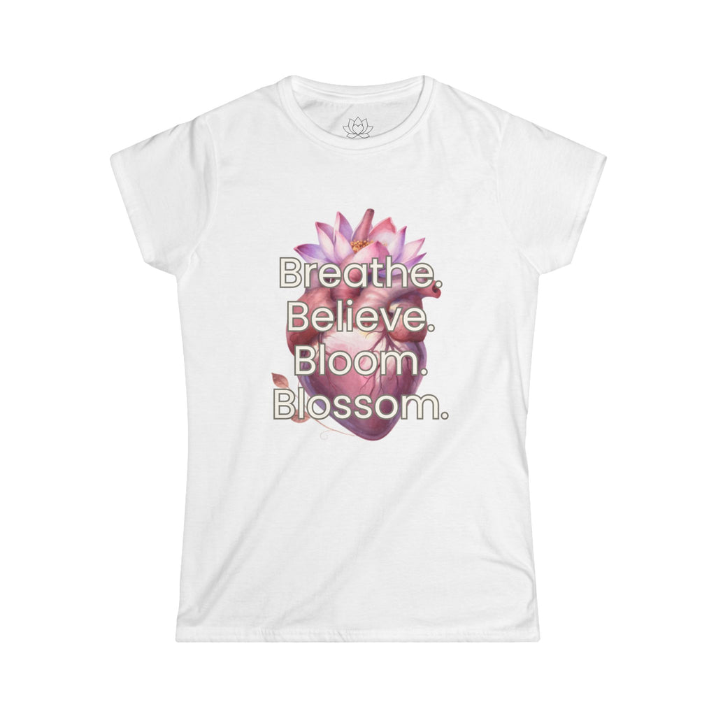 Women’s Soft Tee — Breathe. Believe. Bloom. Blossom.