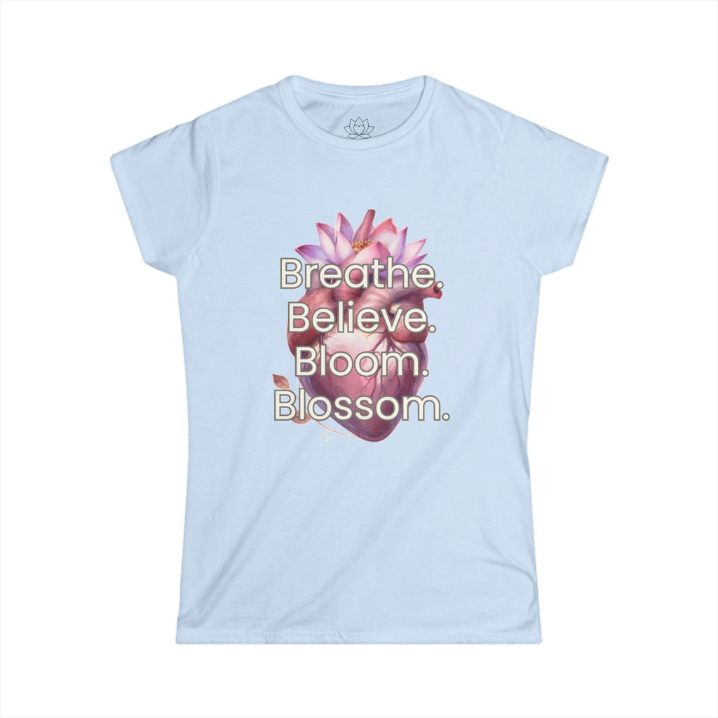 Women’s Soft Tee — Breathe. Believe. Bloom. Blossom.