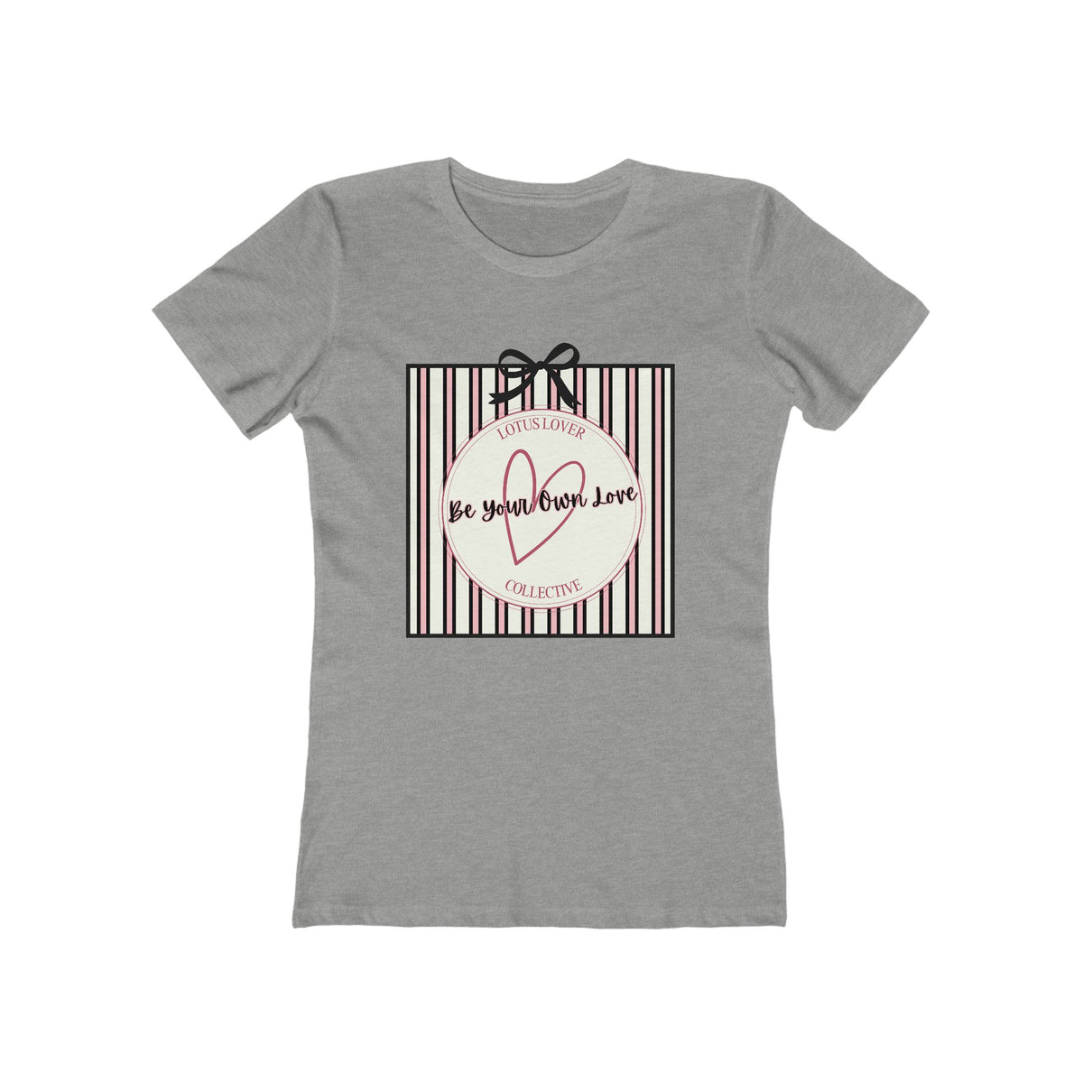 Women’s Boyfriend Tee — 'Be Your Own Love' Graphic T-Shirt