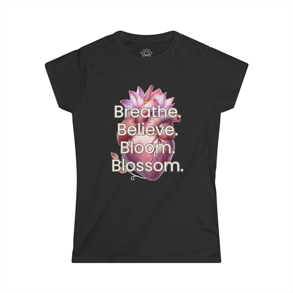 Women’s Soft Tee — Breathe. Believe. Bloom. Blossom.