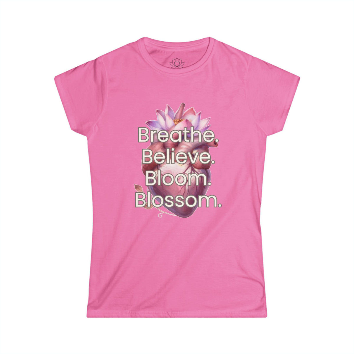 Women’s Soft Tee — Breathe. Believe. Bloom. Blossom.