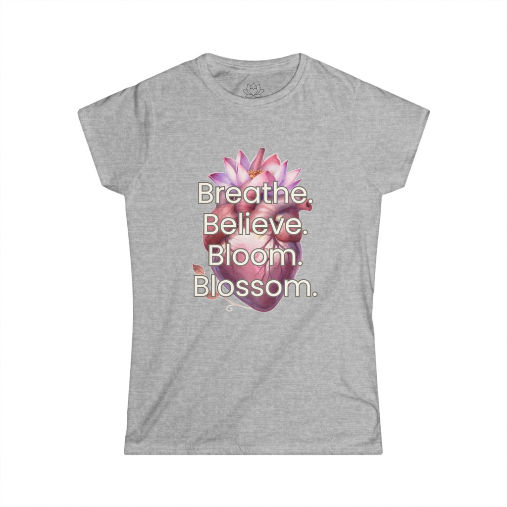 Women’s Soft Tee — Breathe. Believe. Bloom. Blossom.